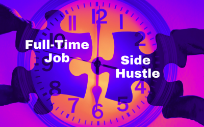 Keeping It Together: How to Balance Your Full-Time Job with Your Side Hustle